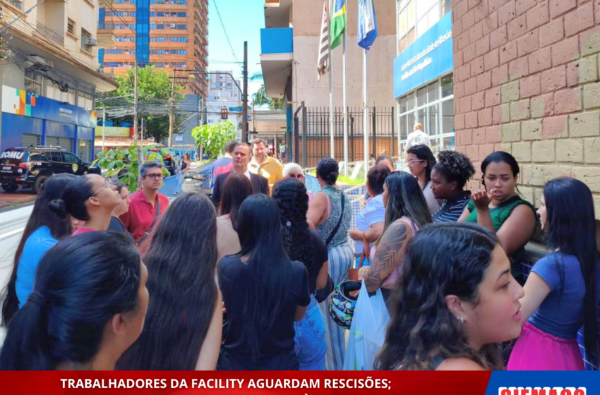  Trabalhadores da Facility aguardam rescisões; sindicato garante avanços junto à Prefeitura
