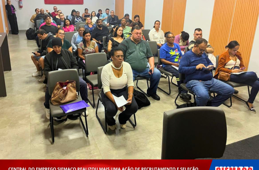  Central do Emprego SIEMACO realiza seleção de candidatos com grande participação