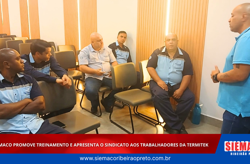  SIEMACO promove treinamento e apresenta o sindicato aos trabalhadores da Termitek